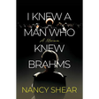 I Knew a Man Who Knew Brahms