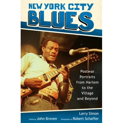 New York City Blues: Postwar Portraits from Harlem to the Village and Beyond