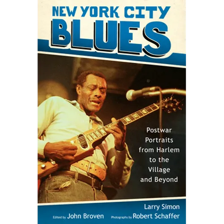 New York City Blues: Postwar Portraits from Harlem to the Village and Beyond