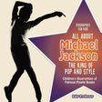 Biographies for Kids - All about Michael Jackson The King of Pop and Style - Children's Biographies of Famous People Books
