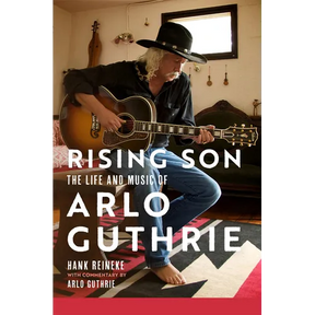 Rising Son: The Life and Music of Arlo Guthrie Volume 10