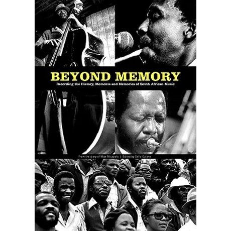 Beyond Memory: Recording the History, Moments and Memories of South African Music