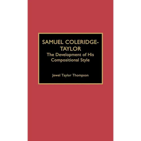 Samuel Coleridge-Taylor: The Development of His Compositional Style