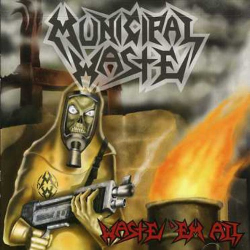 Municipal Waste - Waste Em All [CD]