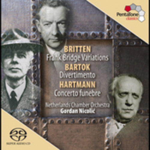 Britten / Bartok / Hartmann / Nicolic - Netherlands Chamber Orchestra Plays - Super Audio CD