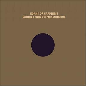 the album cover for Horns Of Happiness - Would I Find Your Psychic Guideline