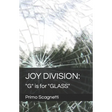 Joy Division: "G" is for "GLASS"
