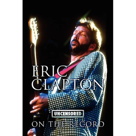 Eric Clapton - Uncensored on the Record
