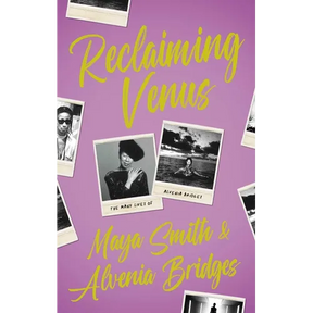 Reclaiming Venus: The Many Lives of Alvenia Bridges