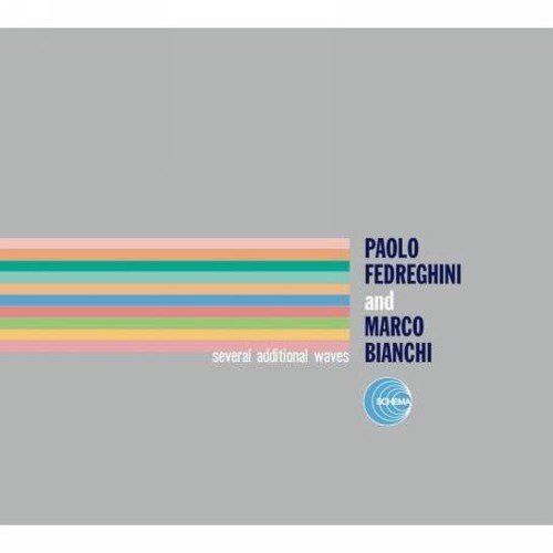 the album cover for Paolo Fedreghini / Bianchi,Marco - Several Additional Waves