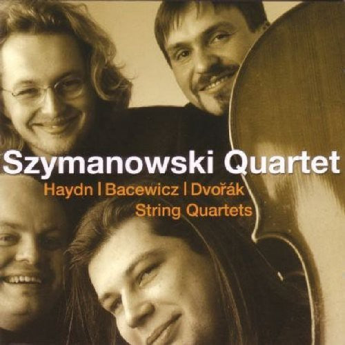 Haydn / Bacewicz / Dvorak / Szymanowski Quartet - String Quartets - Super Audio CD