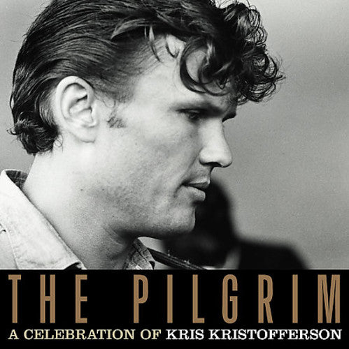 The Pilgrim: A Celebration of Kris Kristofferson [CD]