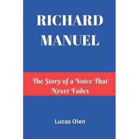 Richard Manuel: The Story of a Voice That Never Fades