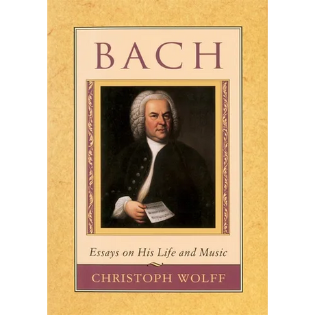 Bach: Essays on His Life and Music
