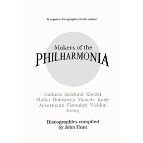 Makers of the Philharmonia. 11 Discographies. Alceo Galliera, Walter Susskind, Paul Kletzki, Nicolai Malko, Issay Dobrowen, Lovro Von Matacic, Efrem K
