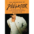 The Meaning of Jungkook: The Triumph of Bts and the Making of a Global Pop Superstar