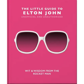 The Little Guide to Elton John: Wit, Wisdom and Wise Words from the Rocket Man
