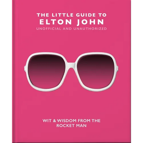 The Little Guide to Elton John: Wit, Wisdom and Wise Words from the Rocket Man
