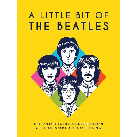 A Little Bit of the Beatles: An Unofficial Celebration of the World's No.1 Band