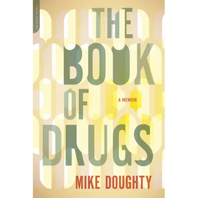 The Book of Drugs: A Memoir