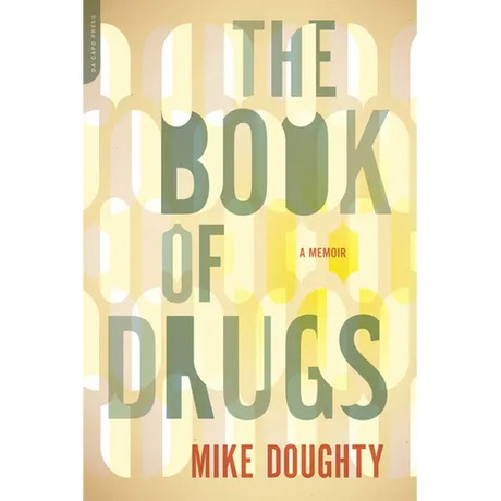 The Book of Drugs: A Memoir