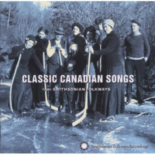 Classic Canadian Songs from Smithsonian Folkways [CD]
