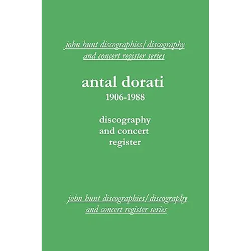 Antal Dorati 1906-1988. Discography and Concert Register. [2004].