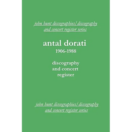 Antal Dorati 1906-1988. Discography and Concert Register. [2004].