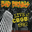 the album cover for Bad Brains - Live CBGB 1982