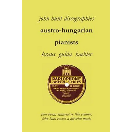 Austro-Hungarian Pianists, Discographies, Lili Krauss, Friedrich Gulda, Ingrid Haebler - Paperback