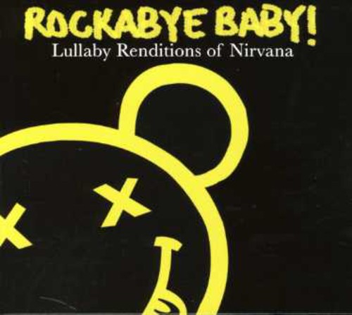 Rockabye Baby! - Lullaby Renditions Of Nirvana [CD]