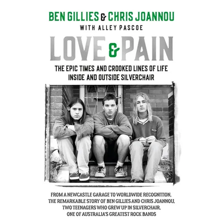 Love & Pain: The Epic Times and Crooked Lines of Life Inside and Outside Silverchair