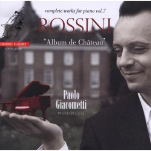 Rossini / Giacometti - Piano Works 7 - Super Audio CD