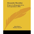 Alexandre Borodine: D'Apres La Biographie Et La Correspondance (1893)