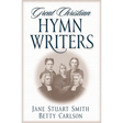 Great Christian Hymn Writers