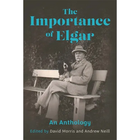 The Importance of Elgar: An Anthology