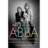 The Story of Abba: Melancholy Undercover - Hardcover