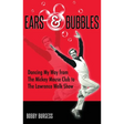 Ears & Bubbles: Dancing My Way from The Mickey Mouse Club to The Lawrence Welk Show