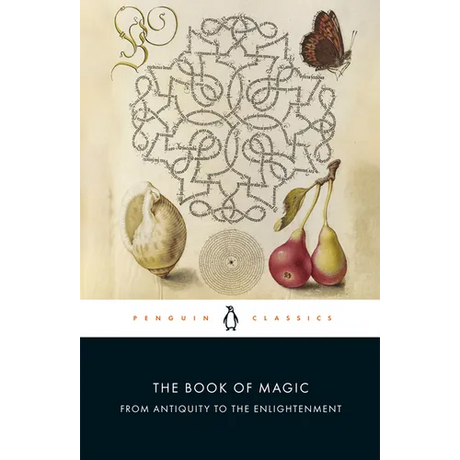 The Book of Magic: From Antiquity to the Enlightenment