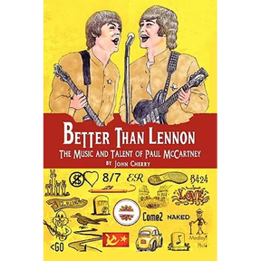 Better Than Lennon, the Music and Talent of Paul McCartney