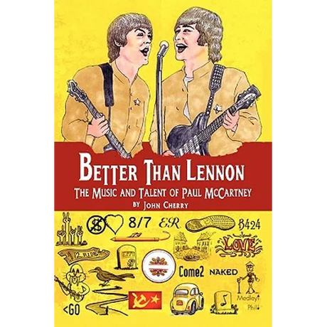 Better Than Lennon, the Music and Talent of Paul McCartney