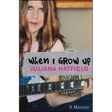 When I Grow Up: A Memoir