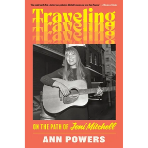 Traveling: On the Path of Joni Mitchell