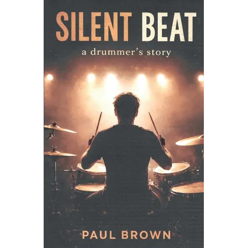Silent Beat: A Drummer's Story