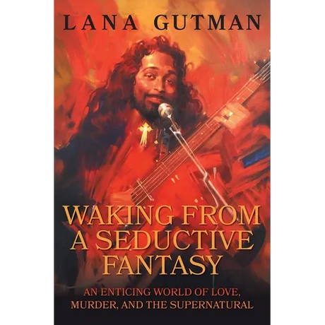 Waking From A Seductive Fantasy: An Enticing World of Love, Murder, and the Supernatural