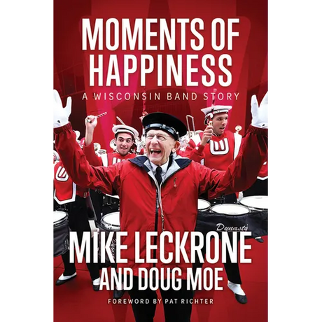 Moments of Happiness: A Wisconsin Band Story