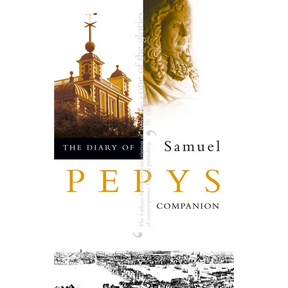 The Diary of Samuel Pepys: Volume X - Companion