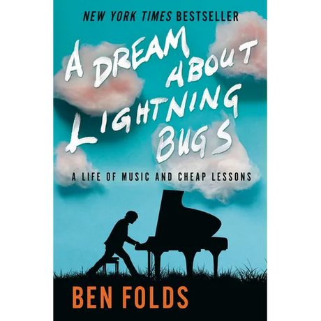 A Dream about Lightning Bugs: A Life of Music and Cheap Lessons