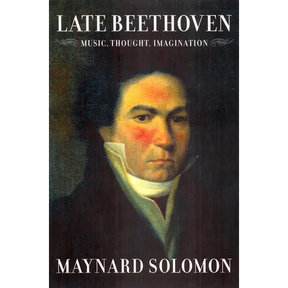 Late Beethoven: Music, Thought, Imagination