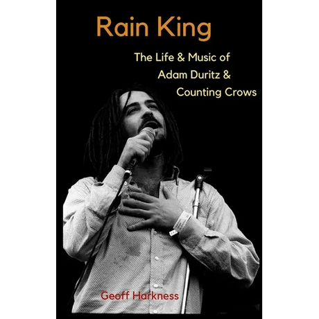 Rain King: The Life and Music of Adam Duritz and Counting Crows